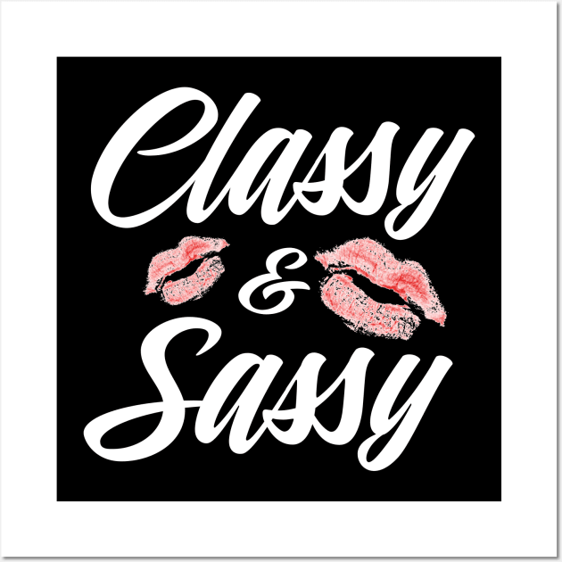 Classy and Sassy Wall Art by Stay Weird